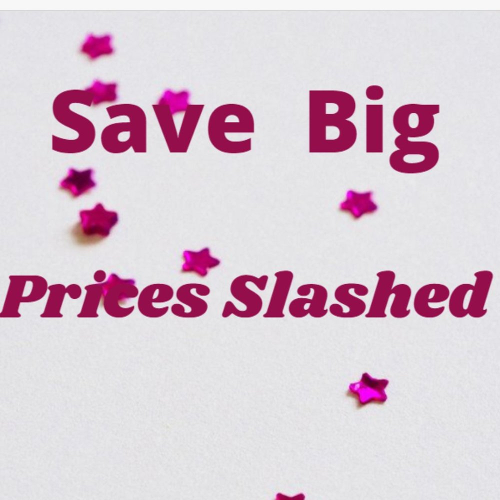 Save BiG! Prices Slashed!